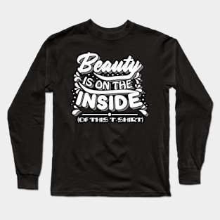 Beauty is on the inside Long Sleeve T-Shirt